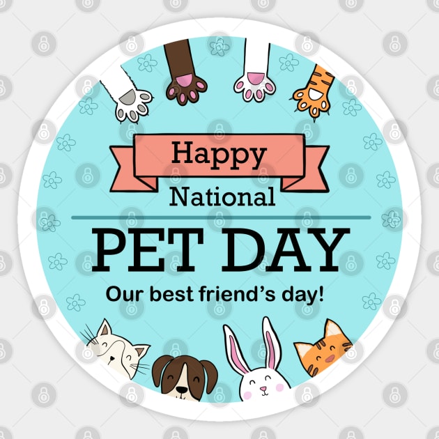 Happy national pet day (our best friend’s day) Sticker by Ddalaland